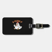 Funny Meme F-Caw-F Chicken Luggage Tag