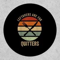Leftovers Are For Quitters Funny Thanksgiving Retr Patch
