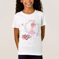 Ballerina and Flowers, Be Beautiful Typography T-Shirt