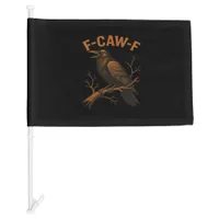 F-Caw-F Crow Funny Crow Lover Humor Bird Classic Car Flag