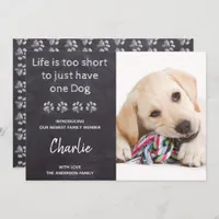 Life Too Short For Just One Dog New Pet New Puppy Announcement