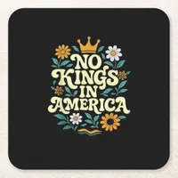 No Kings In America Since 1776 Groovy Style Square Paper Coaster
