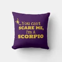 You Cant Scare Me Im A Scorpio Funny Horoscope Throw Pillow