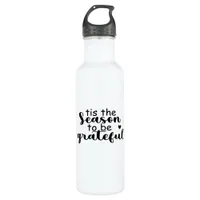 Tis The Season To Be Quote Stainless Steel Water Bottle