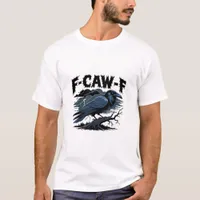 F-Caw-F Minimal Clean Design T-Shirt