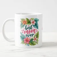 Best Mom Ever Tropical Floral Mother’s Day Photo Giant Coffee Mug