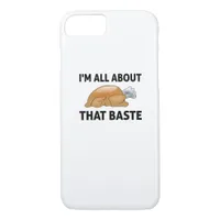 I'm All About That Baste iPhone 8/7 Case