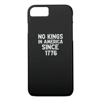 No Kings In America Since 1776 Democrats Patriotic iPhone 8/7 Case