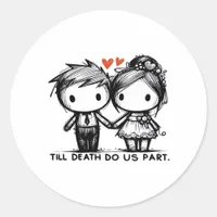 Till Death Do Us Part Classic – Gothic Romance Des Classic Round Sticker