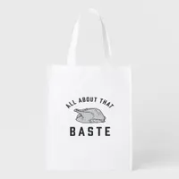 All About That Baste Classic Funny Grocery Bag