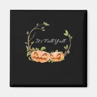 It’s Fall Y’all Halloween Cool Unique Style Magnet