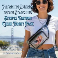 Patriotic America 250th Stars and Stripes Edition Clear Fanny Pack