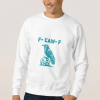 F-Caw-F Funny Raven Gothic Crow Retro Classic Sweatshirt