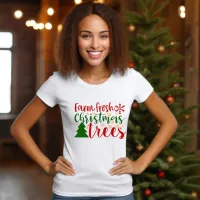 Farm Fresh Christmas Trees T-Shirt