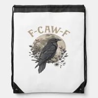 Funny F Caw F Raven Bird Saying Graphic Style Drawstring Bag