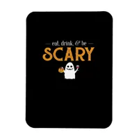 Eat Drink And Be Scary Classic Aesthetic Unique Magnet
