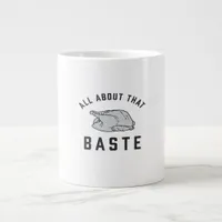 All About That Baste Classic Funny Giant Coffee Mug