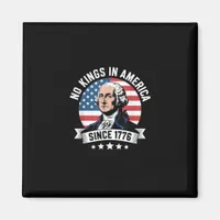 No Kings In America Since 1776 Funny Freedom Vibe Magnet