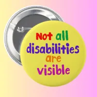 Invisible illness not all disabilities are visible button