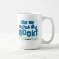 Ask Me About My Book! Fun Style Coffee Mug