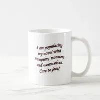 Vampires Monsters Werewolves Care to Join? Coffee Mug