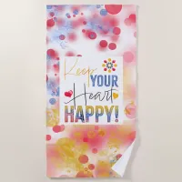 Message - keep your heart happy  beach towel