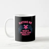 Hating Me Won't Make You Pretty Skeleton Hand Hear Coffee Mug