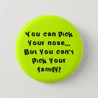 Can't Pick Your Family Button