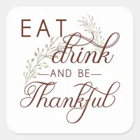 eat drink and be thankful square sticker