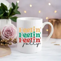 Feelin' Jolly Coffee Mug