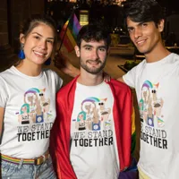 We Stand Together Pride LGBTQ People Unity T-Shirt