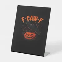 F-Caw-F Halloween Trendy Casual Pedestal Sign