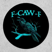 Funny F-Caw-F Humor Crow Gothic Patch