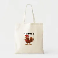 F-Caw-F Chicken Classic Tote Bag
