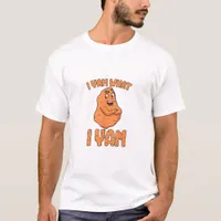 I Yam What I Yam Sweet Potato Funny Thanksgiving T-Shirt