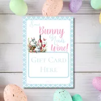 Some bunny needs wine gift card holder