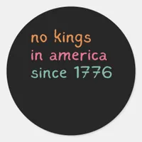 No Kings In America Since 1776 Freedom Anti Crown Classic Round Sticker