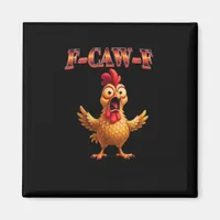 F Caw F Funny Chicken Classic Aesthetic Design Magnet