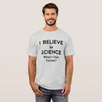 Believe in Science What's Your Excuse Vaccine BLK T-Shirt