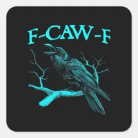 Funny F-Caw-F Humor Crow Gothic Square Sticker