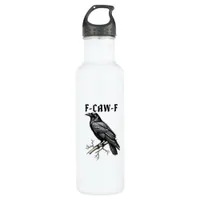 F Caw F Crow, F-Caw-F Cute Bird Saying Meme Stainless Steel Water Bottle
