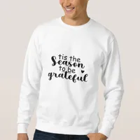 Tis The Season To Be Quote Sweatshirt