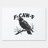 Gothic Crow Humor F-Caw-F Funny Essential Sign