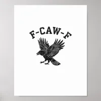 Funny F-Caw-F Crow Aesthetic Style Poster