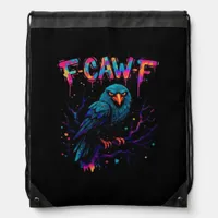 F Caw F Funny Bird Crow Raven Pun Joke Saying Drawstring Bag