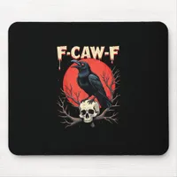 F-Caw-F Crow Funny Gothic Raven Humor Style Mouse Pad
