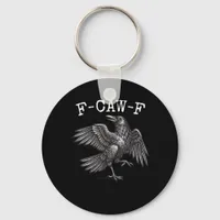 F-Caw-F Crow Pun Funny Bird Cawing Grunge Keychain