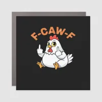 Funny Meme F-Caw-F Chicken Car Magnet