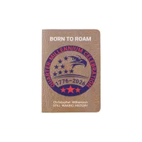 Born to Roam • USA • 1776–2026 Quarter-Millennium Passport Holder