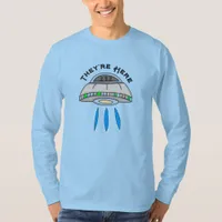 They're Here UFO Alien Invasion  T-Shirt